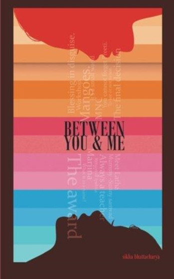 Between You & Me by Sikha Bhattacharya - Paperback