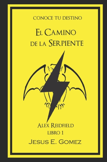 Alex Reidfield y el Camino de la Serpiente : 1 by Jesus Gomez - Paperback