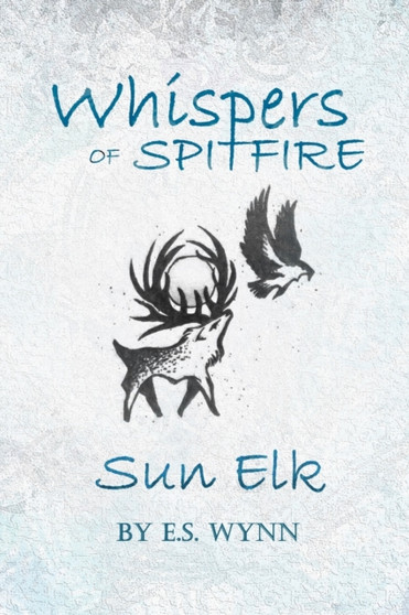 Whispers of Spitfire: Sun Elk by E.S. Wynn - Paperback