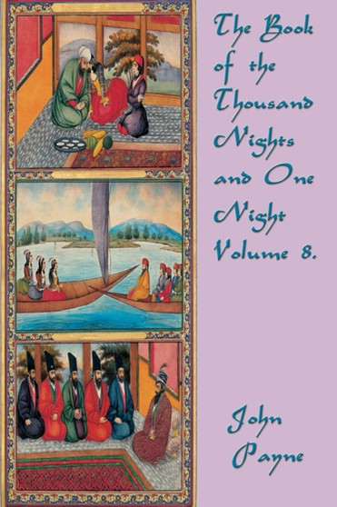 The Book of the Thousand Nights and One Night Volume 8. by Dr John Payne - Paperback