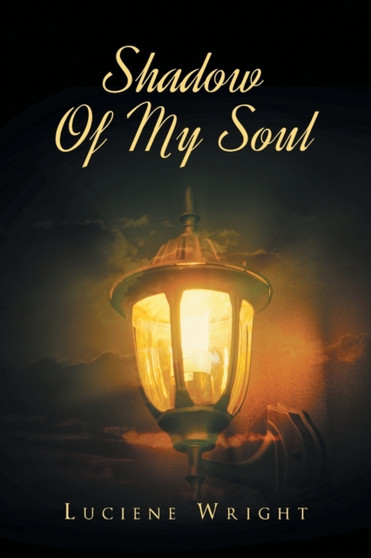 Shadow Of My Soul by Luciene Wright - Paperback