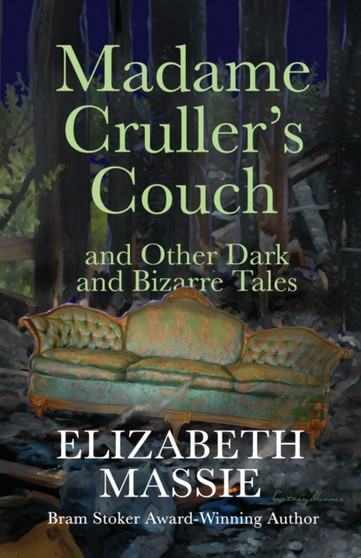Madam Cruller's Couch and Other Dark and Bizarre Tales by Elizabeth Massie - Paperback