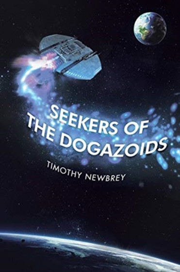 Seekers of the Dogazoids by Timothy Newbrey - Paperback