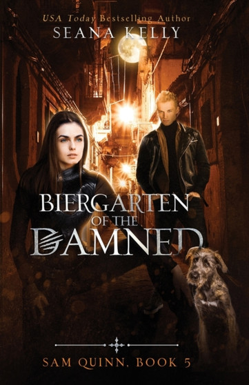 Biergarten of the Damned : 5 by Seana Kelly - Paperback