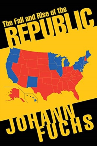 The Fall and Rise of the Republic by Johann Fuchs - Paperback