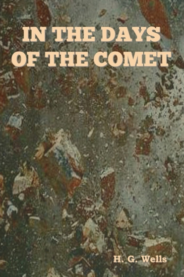 In The Days of the Comet by H G Wells - Paperback