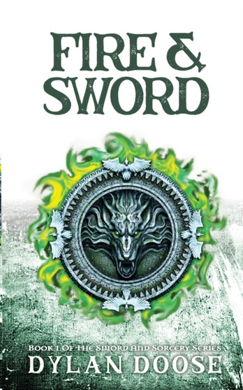 Fire and Sword : 1 by Dylan Doose - Paperback