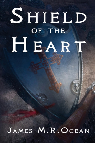 Shield Of The Heart by James M R Ocean - Paperback