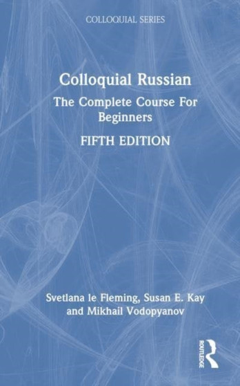 Colloquial Russian : The Complete Course For Beginners