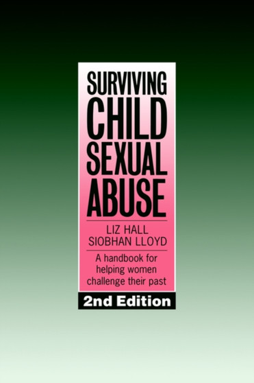 Surviving Child Sexual Abuse : A Handbook For Helping Women Challenge Their Past