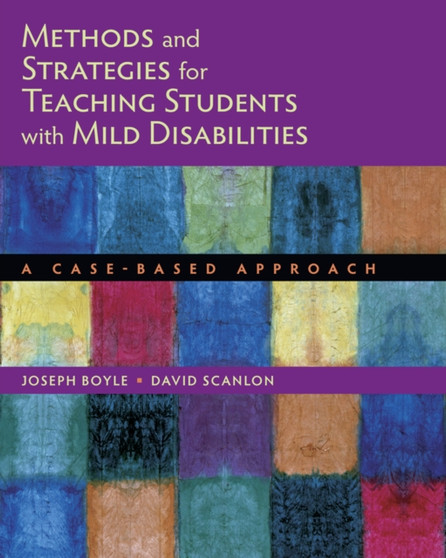 Methods and Strategies for Teaching Students with Mild Disabilities : A Case-Based Approach