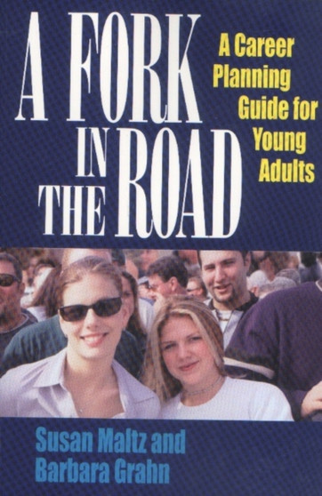 Fork in the Road : A Career Planning Guide for Young Adults