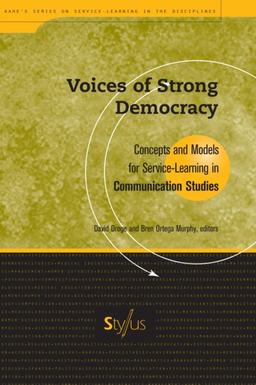 Voices of Strong Democracy : Concepts and Models for Service Learning in Communication Studies