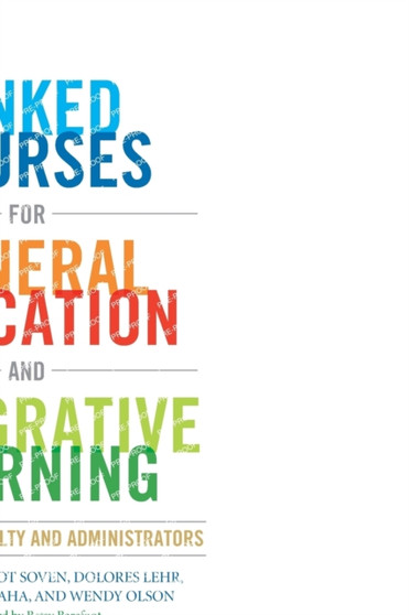 Linked Courses for General Education and Integrative Learning : A Guide for Faculty and Administrators