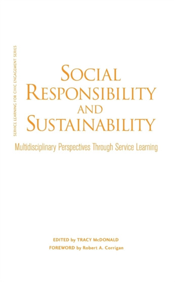 Social Responsibility and Sustainability : Multidisciplinary Perspectives Through Service Learning