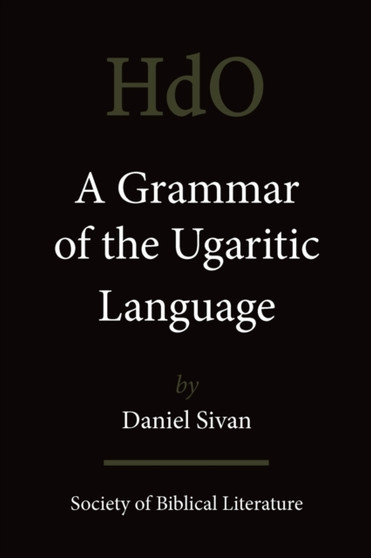 A Grammar of the Ugaritic Language : Second Impression with Corrections
