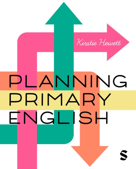 Planning Primary English : How to Design and Teach Brilliant Lessons
