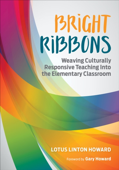 Bright Ribbons: Weaving Culturally Responsive Teaching Into the Elementary Classroom