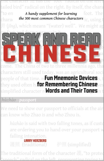 Speak and Read Chinese : Fun Mnemonic Devices for Remembering Chinese Words and Their Tones