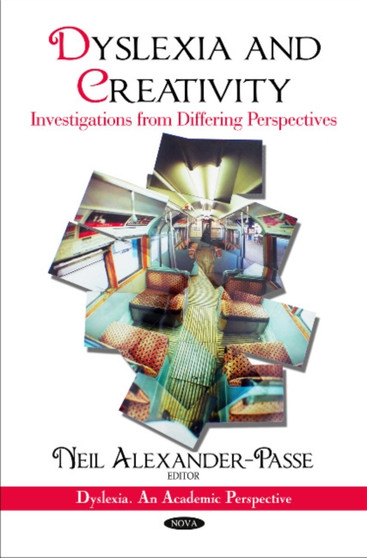 Dyslexia  Creativity : Investigations from Differing Perspectives