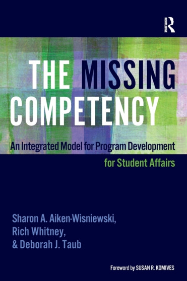The Missing Competency : An Integrated Model for Program Development for Student Affairs