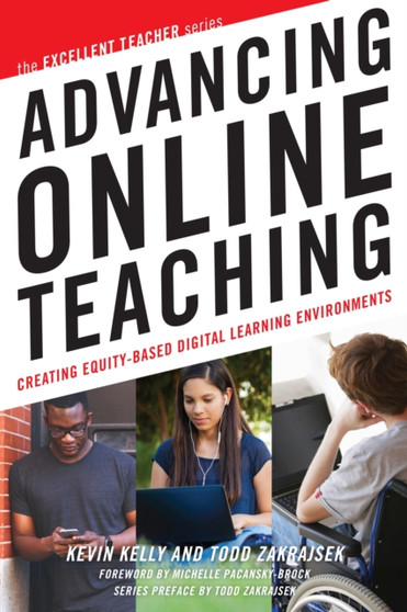 Advancing Online Teaching : Creating Equity-Based Digital Learning Environments