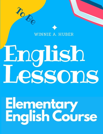 Elementary English Course : Grammar and Pronunciation: Grammar and Pronunciation