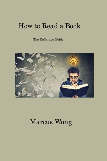 How to Read a Book : The Definitive Guide