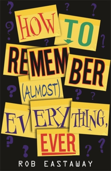 How to Remember (Almost) Everything, Ever!