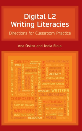 Digital L2 Writing Literacies : Directions for Classroom Practice