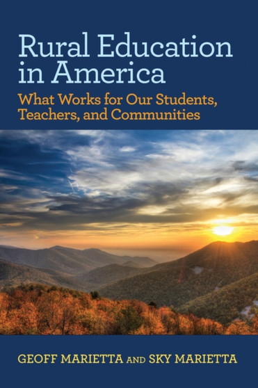 Rural Education in America : What Works for Our Students, Teachers, and Communities