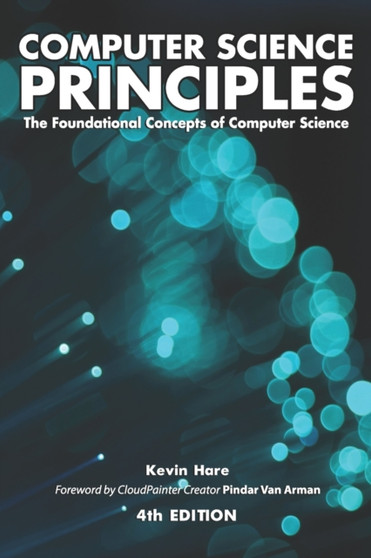Computer Science Principles : The Foundational Concepts of Computer Science