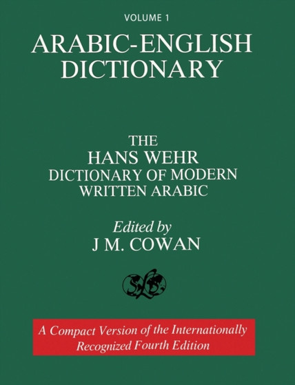 Volume 1 : Arabic-English Dictionary: The Hans Wehr Dictionary of Modern Written Arabic. Fourth Edition.