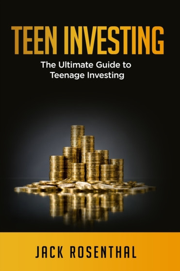 Teen Investing : The Ultimate Guide to Teenage Investing : 2