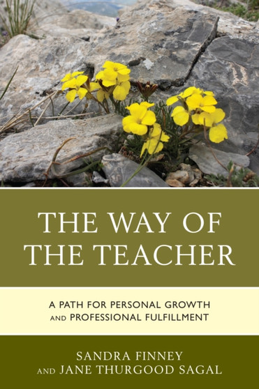The Way of the Teacher : A Path for Personal Growth and Professional Fulfillment