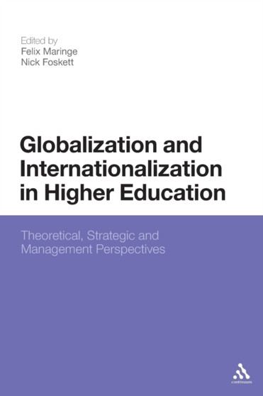 Globalization and Internationalization in Higher Education : Theoretical, Strategic and Management Perspectives