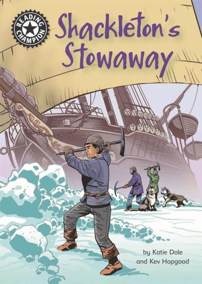 Reading Champion: Shackleton's Stowaway : Independent Reading 17