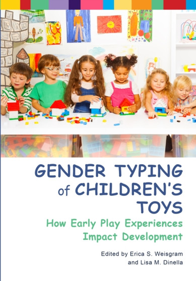 Gender Typing of Children's Toys : How Early Play Experiences Impact Development