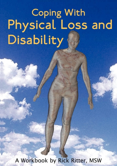 Coping with Physical Loss and Disability : A Workbook