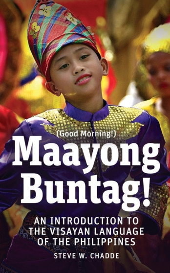 Maayong Buntag! : An Introduction to the Visayan Language of the Philippines