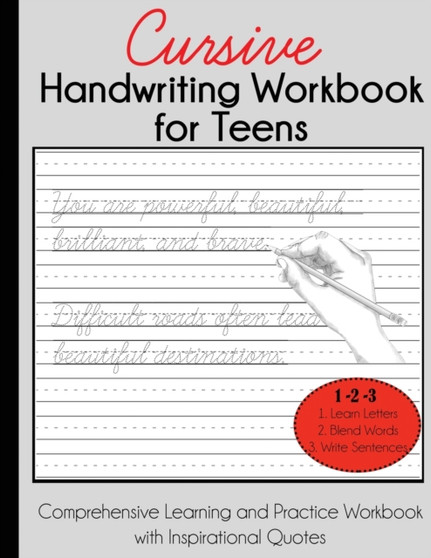 Cursive Handwriting Workbook for Teens : Comprehensive Learning and Practice Workbook with Inspirational Quotes