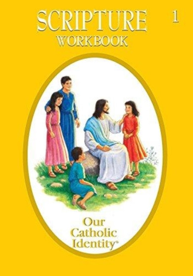Our Catholic Identity : Grade 1 Scripture Workbook