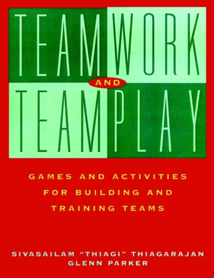 Teamwork and Teamplay : Games and Activities for Building and Training Teams