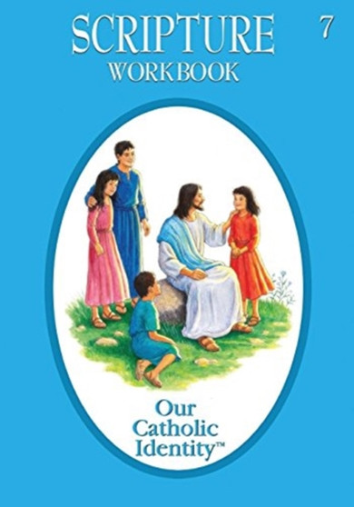 Our Catholic Identity : Grade 7 Scripture Workbook