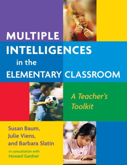 Multiple Intelligences in the Elementary Classroom : A Teacher's Toolkit