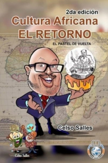 Cultura Africana - EL RETORNO - el pastel de vuelta - Celso Salles - 2da edicion : Coleccion Africa