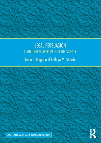 Legal Persuasion : A Rhetorical Approach to the Science