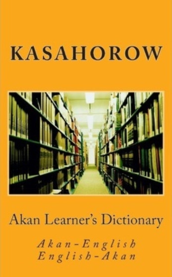 Akan Learner's Dictionary : Akan-English  English-Akan