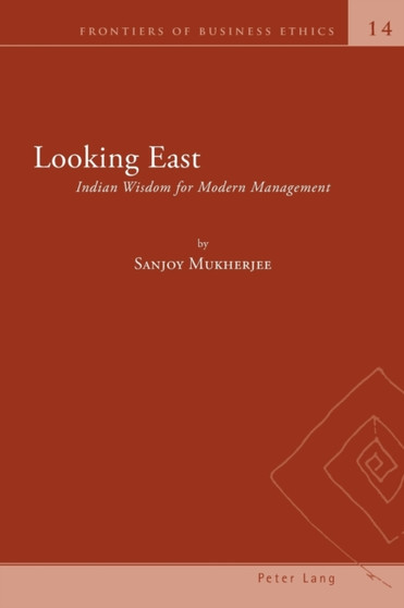 Looking East : Indian Wisdom for Modern Management : 14