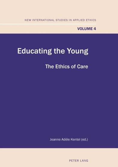 Educating the Young : The Ethics of Care : 4